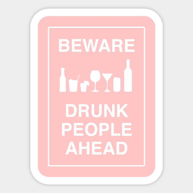 Beware drunk people ahead pink Sticker by annacush